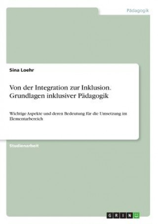 Kniha Von der Integration zur Inklusion. Grundlagen inklusiver Padagogik Simone Nagel