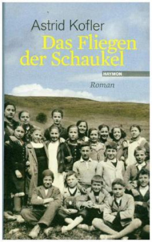 Kniha Das Fliegen der Schaukel Astrid Kofler
