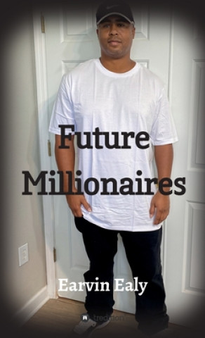 Kniha Future Millionaires Earvin Ealy