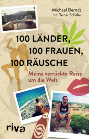 Kniha 100 Länder, 100 Frauen, 100 Räusche Michael Berndt