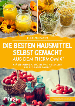 Książka Die besten Hausmittel selbst gemacht aus dem Thermomix® Elisabeth Engler