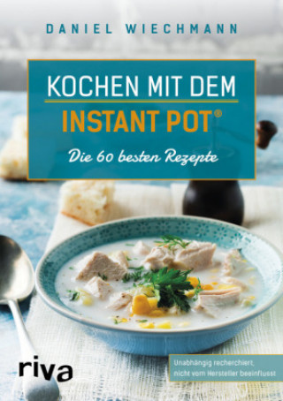 Книга Kochen mit dem Instant Pot® Daniel Wiechmann