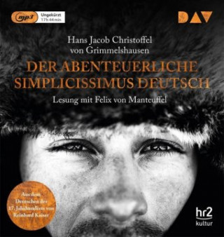 Hanganyagok Der abenteuerliche Simplicissimus Deutsch, 2 Audio-CD, 2 MP3 Hans Jacob Christoffel von Grimmelshausen