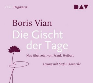 Audio Die Gischt der Tage, 5 Audio-CDs Boris Vian