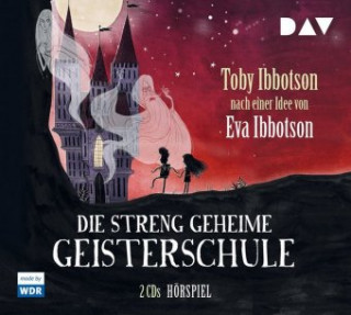 Audio Die streng geheime Geisterschule, 2 Audio-CDs Toby Ibbotson