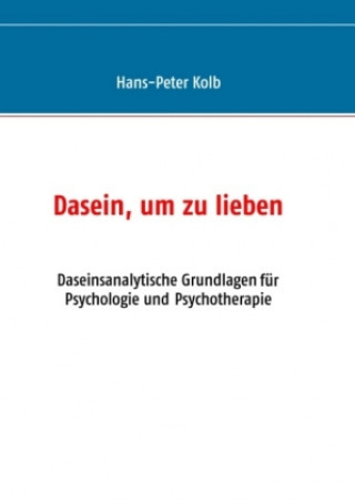 Книга Dasein, um zu lieben Hans-Peter Kolb