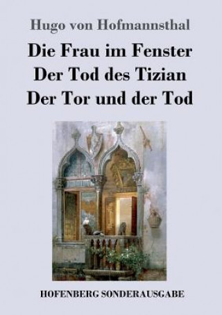 Buch Frau im Fenster / Der Tod des Tizian / Der Tor und der Tod Hugo Von Hofmannsthal