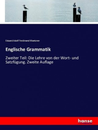 Könyv Englische Grammatik Eduard Adolf Ferdinand Maetzner