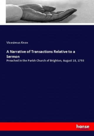Könyv Narrative of Transactions Relative to a Sermon Vicesimus Knox