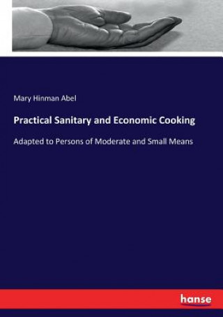 Książka Practical Sanitary and Economic Cooking Mary Hinman Abel