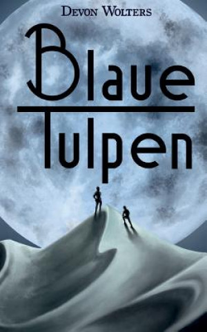 Könyv Blaue Tulpen Devon Wolters