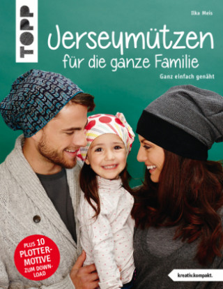 Kniha Jerseymützen für die ganze Familie (kreativ.kompakt.) Ilka Meis