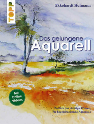 Kniha Das gelungene Aquarell Ekkehardt Hofmann