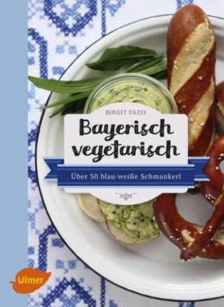 Kniha Bayerisch vegetarisch Birgit Fazis