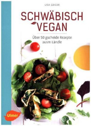 Könyv Schwäbisch vegan Lisa Geiger