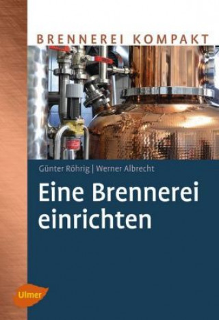 Книга Eine Brennerei einrichten Günter Röhrig