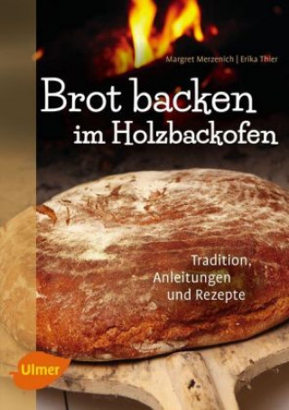 Kniha Brot backen im Holzbackofen Margret Merzenich