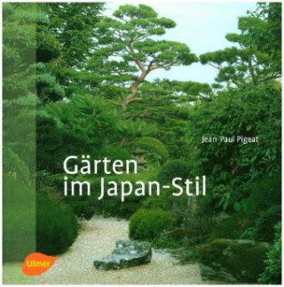 Kniha Gärten im Japan-Stil Jean-Paul Pigeat