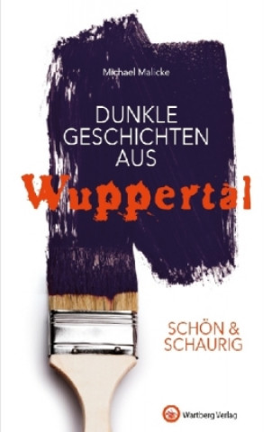 Livre Dunkle Geschichten aus Wuppertal Michael Malicke