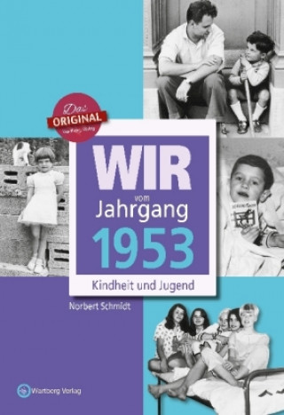 Kniha Wir vom Jahrgang 1953 - Kindheit und Jugend Norbert Schmidt