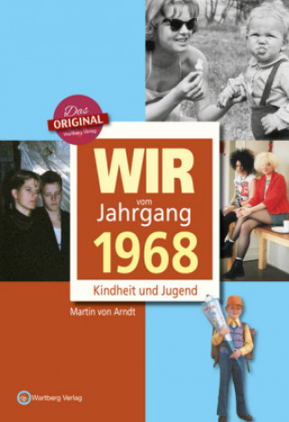 Книга Wir vom Jahrgang 1968 - Kindheit und Jugend Martin von Arndt