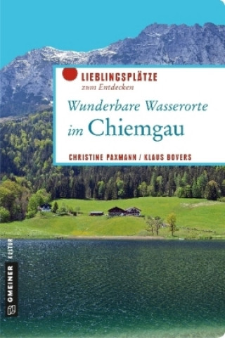 Kniha Wunderbare Wasserorte im Chiemgau Christine Paxmann