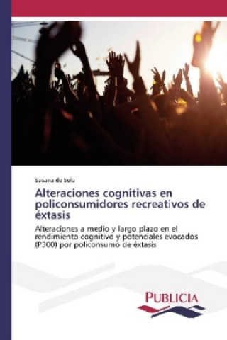 Buch Alteraciones cognitivas en policonsumidores recreativos de éxtasis Susana de Sola