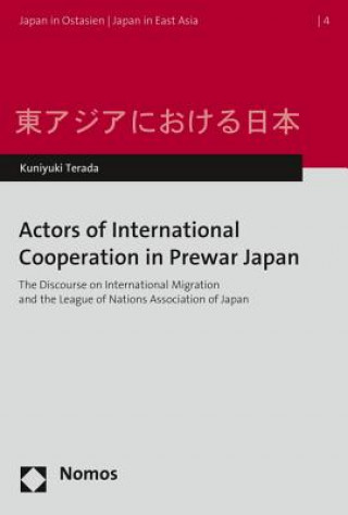 Kniha Actors of International Cooperation in Prewar Japan Kuniyuki Terada