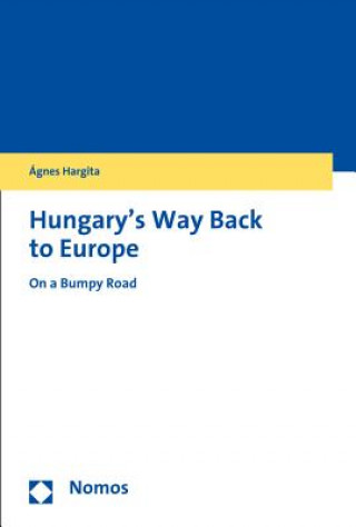 Kniha Hungary's Way Back to Europe Ágnes Hargita