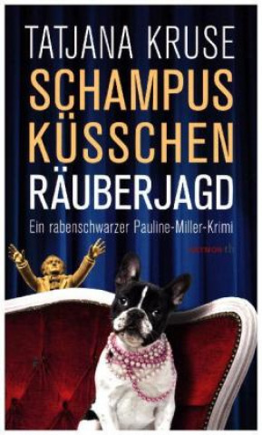 Könyv Schampus, Küsschen, Räuberjagd Tatjana Kruse
