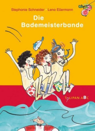 Kniha Die Bademeisterbande Stephanie Schneider