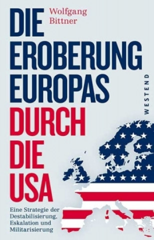 Kniha Die Eroberung Europas durch die USA Wolfgang Bittner