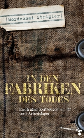 Buch In den Fabriken des Todes Mordechai Strigler