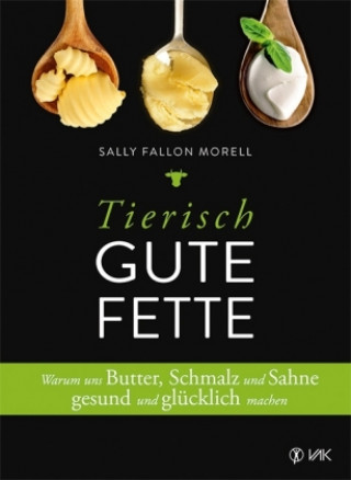 Carte Tierisch gute Fette Sally Fallon Morrell