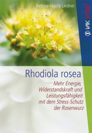 Kniha Rhodiola rosea Bettina-Nicola Lindner