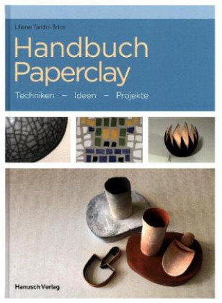 Carte Handbuch Paperclay Liliane Tardio-Brise