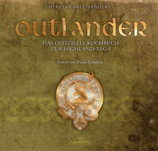 Könyv Outlander - Das offizielle Kochbuch zur Highland-Saga Theresa Carle-Sanders