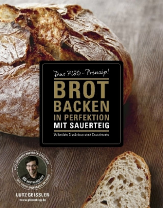Könyv Brot backen in Perfektion mit Sauerteig Lutz Geißler