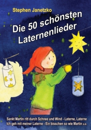 Livre Die 50 schönsten Laternenlieder - Das Liederbuch Stephen Janetzko