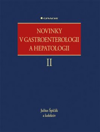 Kniha Novinky v gastroenterologii a hepatologii II Julius Špičák