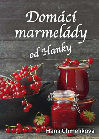 Knjiga Domácí marmelády od Hanky Hana Chmelíková