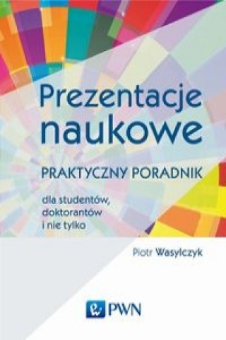 Könyv Prezentacje naukowe Piotr Wasylczyk