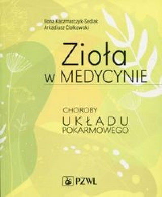 Kniha Ziola w medycynie Ilona Kaczmarczyk-Sedlak