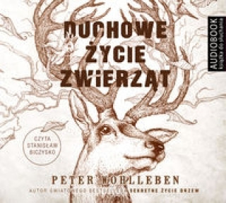 Аудио Duchowe zycie zwierzat Peter Wohlleben