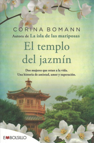 Könyv El templo del jazmín: Dos mujeres que retan a la vida. Una historia de amistad, amor y superación. CORINA BOMANN