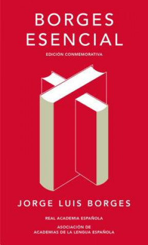 Könyv Borges Esencial. Edición Conmemorativa / Essential Borges: Commemorative Edition Borges