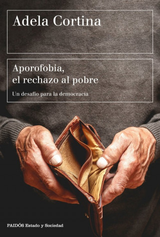 Carte Aporofobia, el rechazo al pobre : un desafío para la sociedad democrática ADELA CORTINA ORTS