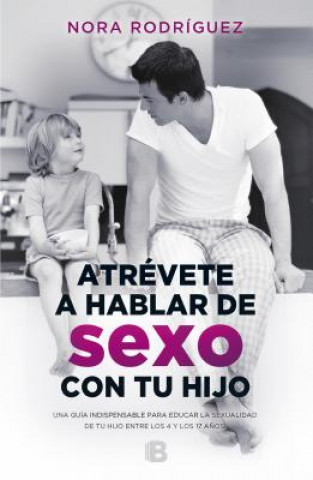 Buch Atrévete a hablar de sexo con tu hijo Nora Rodriguez