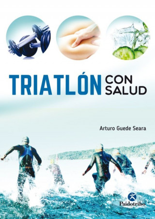 Libro TRIATLÓN CON SALUD ARTURO GUEDE SEARA