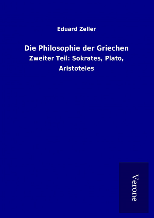 Kniha Die Philosophie der Griechen Eduard Zeller